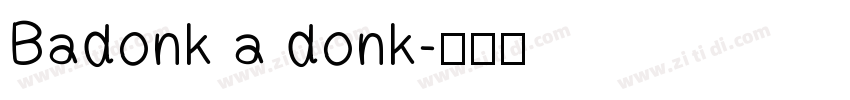Badonk a donk字体转换